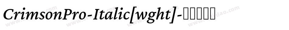 CrimsonPro-Italic[wght]字体转换